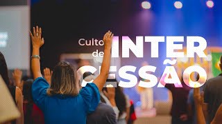 Culto de Intercessão AO VIVO • 3 de maio [upl. by Timmons]