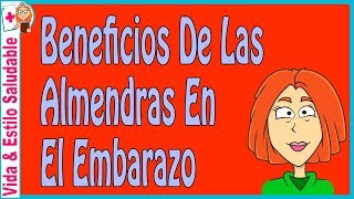 Beneficios De Las Almendras En El Embarazo [upl. by Carmelo]