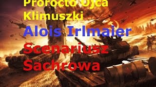 Proroctwo Ojca Klimuszki Aloisa Irlmaiera oraz scenariusz Sacharowa [upl. by Ellivro]