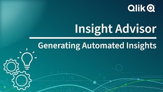 Insight Advisor in Qlik Sense – Generating Automated Insights [upl. by Chapman]