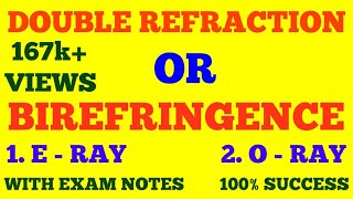 DOUBLE REFRACTION OR BIREFRINGENCE  E  RAY amp O  RAY  WITH EXAM NOTES [upl. by Rettig]