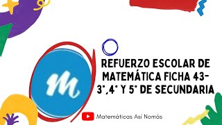 FICHA 43 CICLO VII3° 4° y 5° MATEMÁTICA REFUERZO ESCOLAR [upl. by Eniluj256]