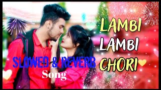 Lambi Lambi Chhori  College Aali Chhori Slowed And Reverb Song Pardeep Boora amp Pooja Hooda [upl. by Fawcette614]