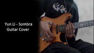 Yun Li  Sombra Guitar Cover [upl. by Crifasi846]