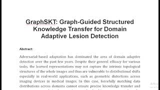 GraphSKT Graph Guided Structured Knowledge Transfer for Domain Adaptive Lesion Detection [upl. by Campy]