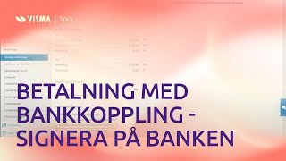 Hantera betalningar med bankkoppling i Visma eEkonomi  Signera på banken [upl. by Ecnerewal]