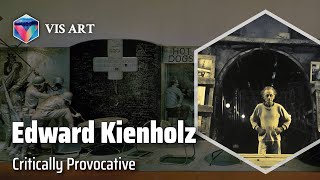 Edward Kienholz Challenging Modern Life｜Artist Biography [upl. by Rehpotisrhc830]