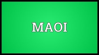 MAOI Meaning [upl. by Tinya]