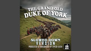 The Grand Old Duke Of York Slowed Down Version [upl. by Rianon932]