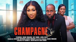 CHAMPAGNE  EBUBE NWAGBO RAY EMODI LINDA OSIFO latest 2024 nigerian movies [upl. by Soutor343]