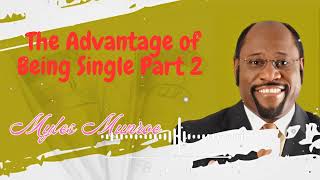 The Advantage of Being Single Part 2  Munroe Global [upl. by Debarath138]