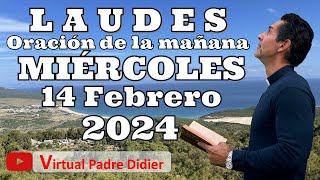 Laudes de hoy MIÉRCOLES DE CENIZA Febrero 14 2024 Oración de la mañana Padre Didier [upl. by Wilie358]