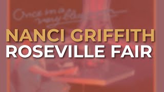 Nanci Griffith  Roseville Fair Official Audio [upl. by Znieh848]