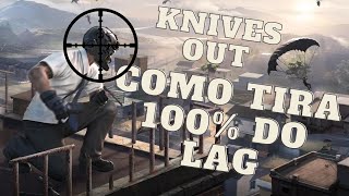 KNIVES OUT COMO TIRAR 100 DO LAG CRAVAR EM 60 FPS FACIL [upl. by Yc226]