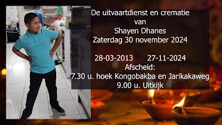 De uitvaartdienst en crematie van Shayen Winesh Dhanes Zaterdag 30 november 2024 [upl. by Biddick]