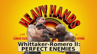 WhittakerRomero 2 even better than 1 Heavy Hands 215 [upl. by Gnim132]