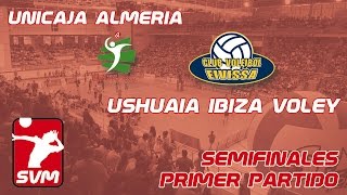 SVM1617  Semifinales 1º Partido  Unicaja Almería – Ushuaïa Ibiza Voley [upl. by Allenaj]