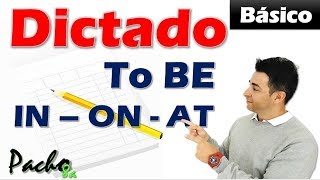 To be y Preposiciones IN ON AT  Principiantes y nivel básico  Dictados en inglés [upl. by Bugbee818]