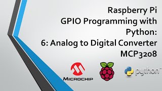 Raspberry Pi GPIO Programming with Python  Part 6 Analog to Digital Converter [upl. by Doroteya725]