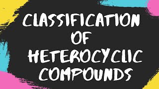 classification of heterocyclic compoundsheterocyclic compoundsheterocyclic compounds nomenclature [upl. by Winthorpe]