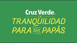 Cruz Verde La Tranquilidad para ser Papás [upl. by Ayanaj]