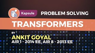 Transformer Problem Solving  Electrical Machines Kapsule [upl. by Tarsuss]