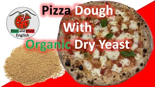 ORGANIC Dry Yeast in Pizza Dough  will this work [upl. by Eendys]