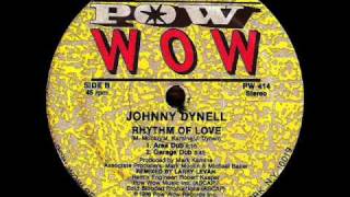 Johnny Dynell  Rhythm Of Love Garage amp Area Dub [upl. by Zednanref]