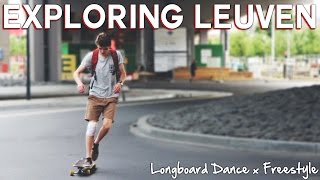 LONGBOARD EXPLORING LEUVEN  Dance x Freestyle  DITL 14 [upl. by Axe]