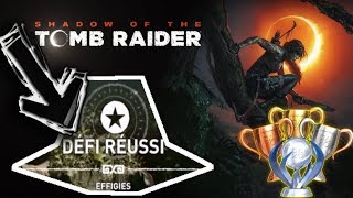 Shadow of the Tomb Raider  DÉFI EFFIGIES Guide trophée 9 [upl. by Alyosha]