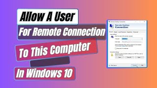 How to Allow A User For Remote Connection To This Computer On Windows 10 [upl. by Tybalt616]