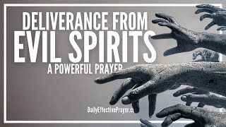 Prayer For Deliverance From Evil Spirit  Powerful Prayer For Evil Spirits [upl. by Gerg]