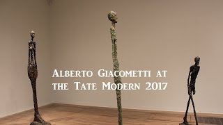 Exhibition Review  Alberto Giacometti at the Tate Modern – 10th May to 10th September 2017 [upl. by Ragg195]