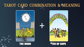 The Moon amp Ten of Cups 💡TAROT CARD COMBINATION AND MEANING [upl. by Roosnam513]