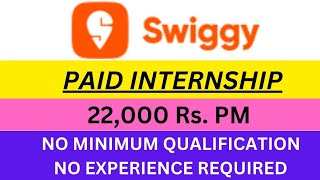 🔥 PAID INTERNSHIP in SWIGGY 🚨 NO MINIMUM QUALIFICATION amp NO EXPERIENCE NEEDED [upl. by Marley]