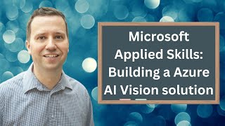 Microsoft Applied Skills Build an Azure AI Vision solution to analyse images [upl. by Ahsita]