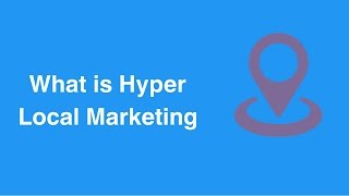 What is Hyperlocal Marketing [upl. by Ardnohsed]