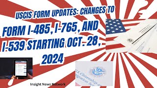 USCIS Form Updates Changes to Form I485 I765 and I539 Starting Oct 28 2024 [upl. by Lorrad]