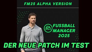 Fussball Manager 25  Alpha Version  Der neue Patch im Test  Infovideo [upl. by Macguiness512]