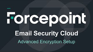 Advanced Email Encryption AEE Setup  Forcepoint Email Security Cloud [upl. by Islehc]