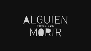 Alguien tiene que morir  Season 1  Official Intro  Title Card Netflix miniseries 2020 [upl. by Burley471]