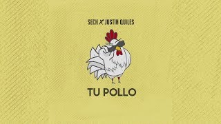 Sech X Justin Quiles  Tu Pollo Letra [upl. by Tiebold]