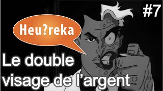 Le double visage de largent  Heureka 7 [upl. by Kcirdorb]