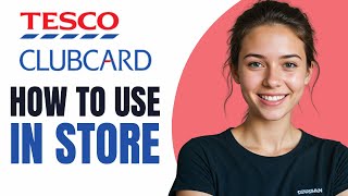 How To Use Tesco Clubcard App In Store 2024 [upl. by Bedwell]