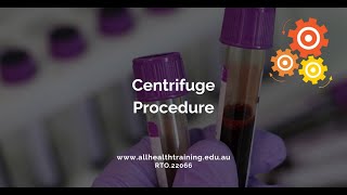 All Health Training  Centrifuge Procedure [upl. by Dupre920]