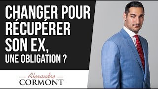 Changer pour récupérer son ex  Estce obligatoire [upl. by Eerot]