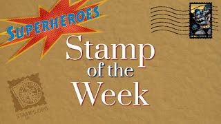 Stamp of the Week April 28 2024  Superhero Day [upl. by Amargo985]