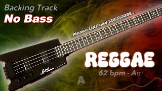 𝄢 Reggae Backing Track  No Bass  Backing track for bass 🇯🇲 Aᵐ 62 BPM backingtrack [upl. by Shaikh]