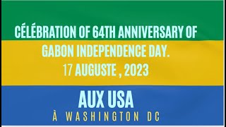 Célébration of 63th anniversary of Gabon Independence 17 Auguste 2023 a Washington DC [upl. by Ahsasal471]