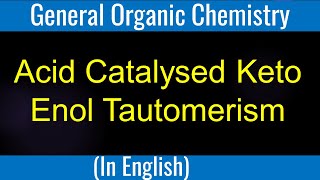 Carbonyl compound  Acid Catalysed Keto Enol Tautomerism Lecture [upl. by Josy509]